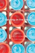 Banking on the Body - The Market in Blood, Milk, and Sperm in Modern America