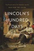 Lincoln`s Hundred Days - The Emancipation Proclamation and the War for the Union