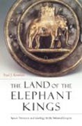 The Land of the Elephant Kings - Space, Territory, and Ideology in the Seleucid Empire