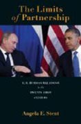 The Limits of Partnership - U.S.-Russian Relations  in the Twenty-First Century