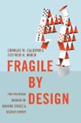 Fragile by Design - The Political Origins of Banking Crises and Scarce Credit