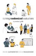 Running Randomized Evaluations - A Practical Guide