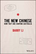 The New Chinese: How They Are Shaping Australia