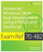 Exam Ref 70-482 - Advanced Windows Store App Development Using HTML5 and Java Script