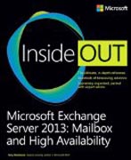 Microsoft Exchange Server 2013 Inside Out - Mailbox and High Availability