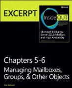 Managing Mailboxes, Groups & other Objects: EXCERPT from Microsoft Exchange Server 2013 Inside  Out