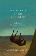 The ontology of the accident: an essay on destructive plasticity