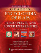 Grabb's encyclopedia of flaps v. 3 Torso pelvis and lower extremities