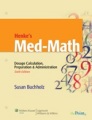 Henke's med-math: dosage calculation, preparation and administration