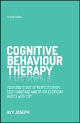 Cognitive Behaviour Therapy: Your route out of perfectionism, self–sabotage and other everyday habits with CBT