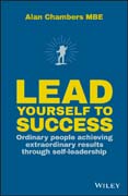 Lead Yourself to Success: Ordinary People Achieving Extraordinary Results Through Self–leadership