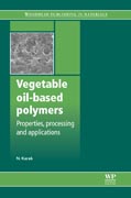 Vegetable oil-based polymers: preparation, properties, processing and applications