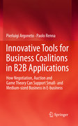 Innovative tools for business coalitions in B2B applications: how negotiation, auction and game theory can support small- and medium-sized business in e-business