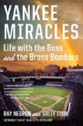 Yankee Miracles - Life with the Boss and the Bronx Bombers