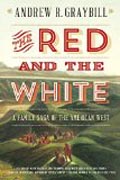 The Red and the White - A Family Saga of the American West