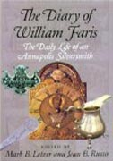 The Diary of William Faris - The Daily Life of an Annapolis Silversmith