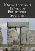 Knowledge and Power in Prehistoric Societies: Orality, Memory and the Transmission of Culture