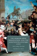 The Demographic Imagination and the Nineteenth-Century City: Paris, London, New York