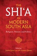 The Shi‘a in Modern South Asia: Religion, History and Politics