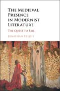 The Medieval Presence in Modernist Literature: The Quest to Fail