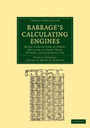 Babbage's calculating engines: being a collection of papers relating to them; their history and construction