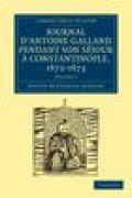 Journal d'antoine galland pendant son sjour  constantinople, 1672?1673