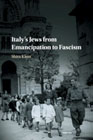 Italys Jews from Emancipation to Fascism