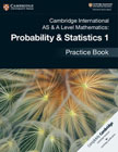 Cambridge International AS & A Level Mathematics: Probability & Statistics 1 Practice Book