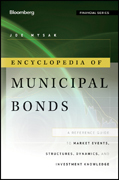 Encyclopedia of municipal bonds: a reference guide to market events, structures, dynamics, and investment knowledge