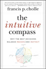 The intuitive compass: why the best decisions balance reason and instinct