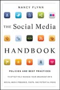 The social media handbook: rules, policies, and best practices to successfully manage your organization's social media presence, posts, and potential