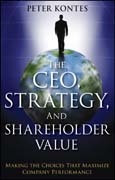 The CEO, strategy, and shareholder value: making the choices that maximize company performance
