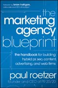 The marketing agency blueprint: the handbook for building hybrid PR, SEO, content, advertising, and web firms