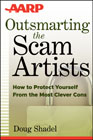 Outsmarting the scam artists: how to protect yourself from the most clever cons