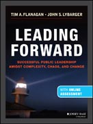 Leading Forward: Successful Public Leadership Amidst Complexity, Chaos and Change (with Professional Content)