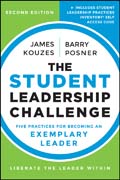 The Student Leadership Challenge: Five Practices for Becoming an Exemplary Leader, 2nd Edition