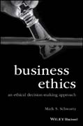 Business Ethics: An Ethical Decision–Making Approach