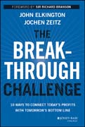 The Breakthrough Challenge: 10 Ways to Connect Today?s Profits With Tomorrow?s Bottom Line