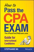 How To Pass The CPA Exam: The IPassTheCPAExam.com Guide for International Candidates