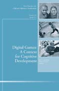 Digital Games: New Directions for Child and Adolescent Development, Number 139