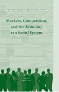 Markets, Competition, and the Economy as a Social System