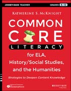 Common Core Literacy for ELA, History/Social Studies, and the Humanities