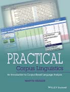 Practical Corpus Linguistics: An Introduction to Corpus–Based Language Analysis