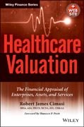 Healthcare Valuation: The Financial Appraisal of Enterprises, Assets, and Services