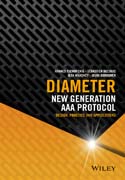 Diameter: New Generation AAA Protocol – Design, Practice and Applications