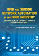 RFID and Sensor Network Automation in the Food Industry: Ensuring Quality and Safety through Supply Chain Visibility