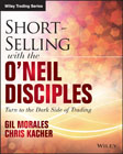 Short-Selling with the O´Neil Disciples: Turn to the Dark Side of Trading