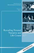 Rereading Personal Narrative and Life Course: New Directions for Child and Adolescent Development, Number 145