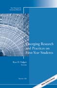 Emerging Research and Practices on First-Year Students: New Directions for Institutional Research, Number 160