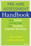 The Pre-Hire Assessment Handbook: How Science and Big Data can Transform Corporate Recruiting
